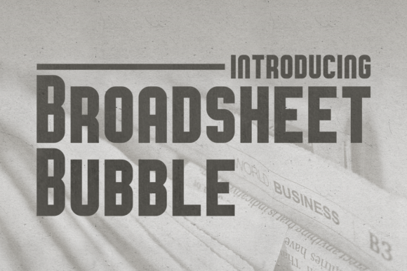 Discover Broadsheet Bubble: A Premium Font for Crafters