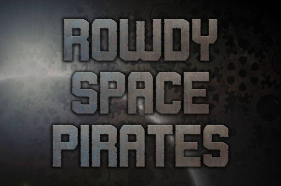 Rowdy Space Pirates: A Display Font That Commands Attention